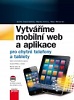 Vytvme mobiln web a aplikace pro chytr telefony a tablety 